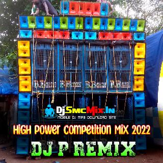 Dangerous Dangerous (High Power Competition Mix 2022-Dj P Remix-Goraipur Se